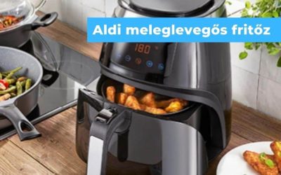 Ambiano meleglevegős fritőz – Aldi