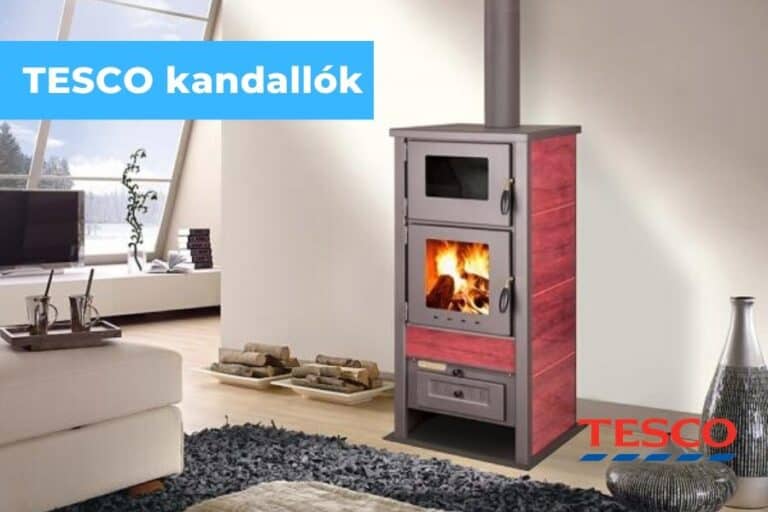 Tesco kandalló árak és kályha típusok
