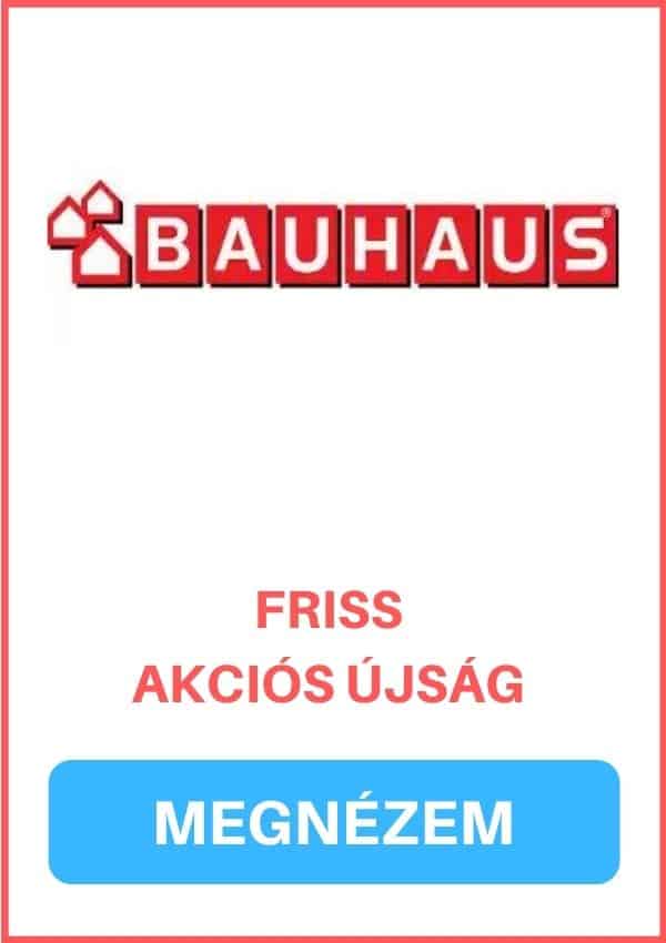 bauhaus AKCIÓS ÚJSÁG