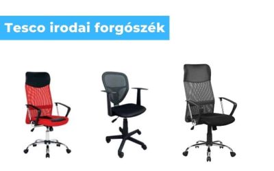 Irodai szék Tesco – forgószékek munkához a Tesco-ból
