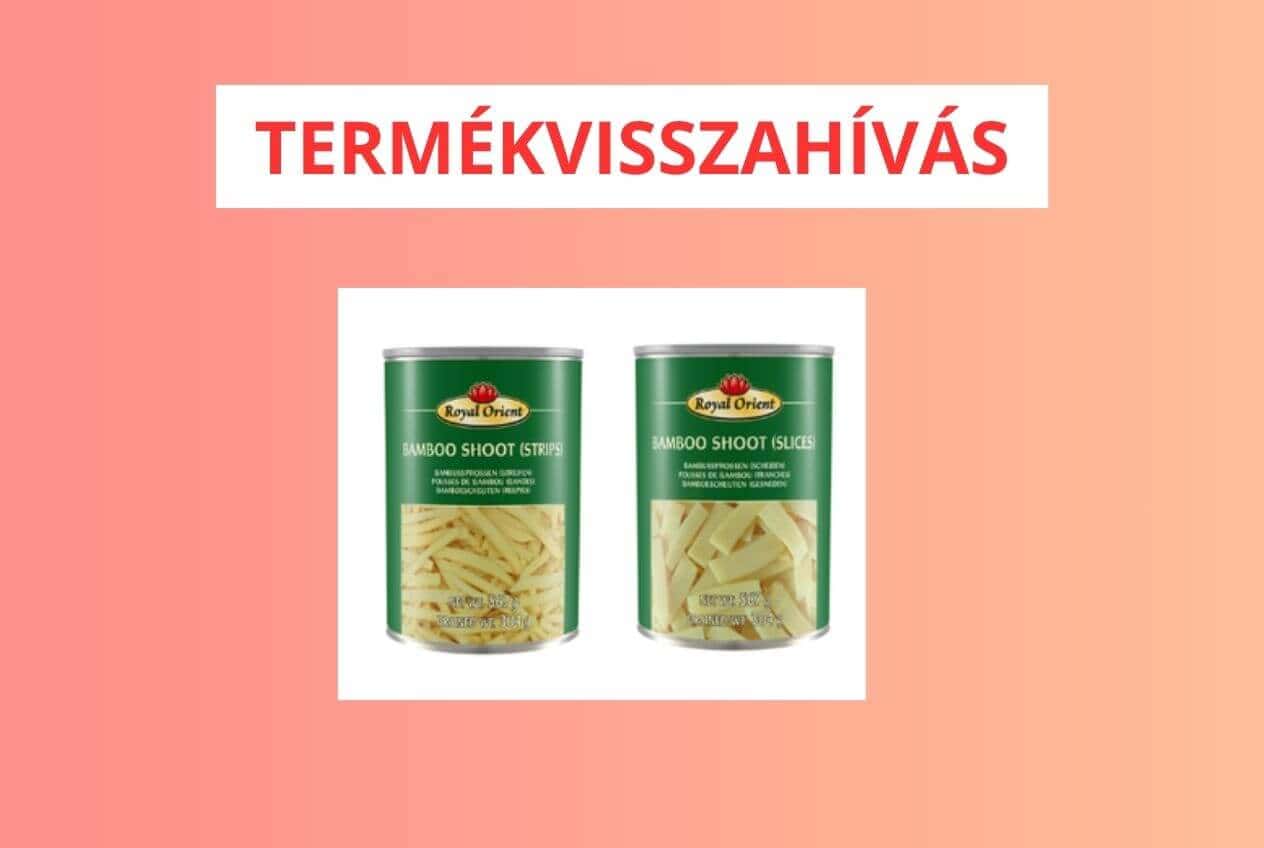 Royal Orient Bambuszrügy szeletek és csíkok termékvisszahívás, 567 g-os konzerv